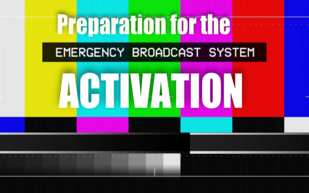 Preparation for the Emergency Broadcast System Activation