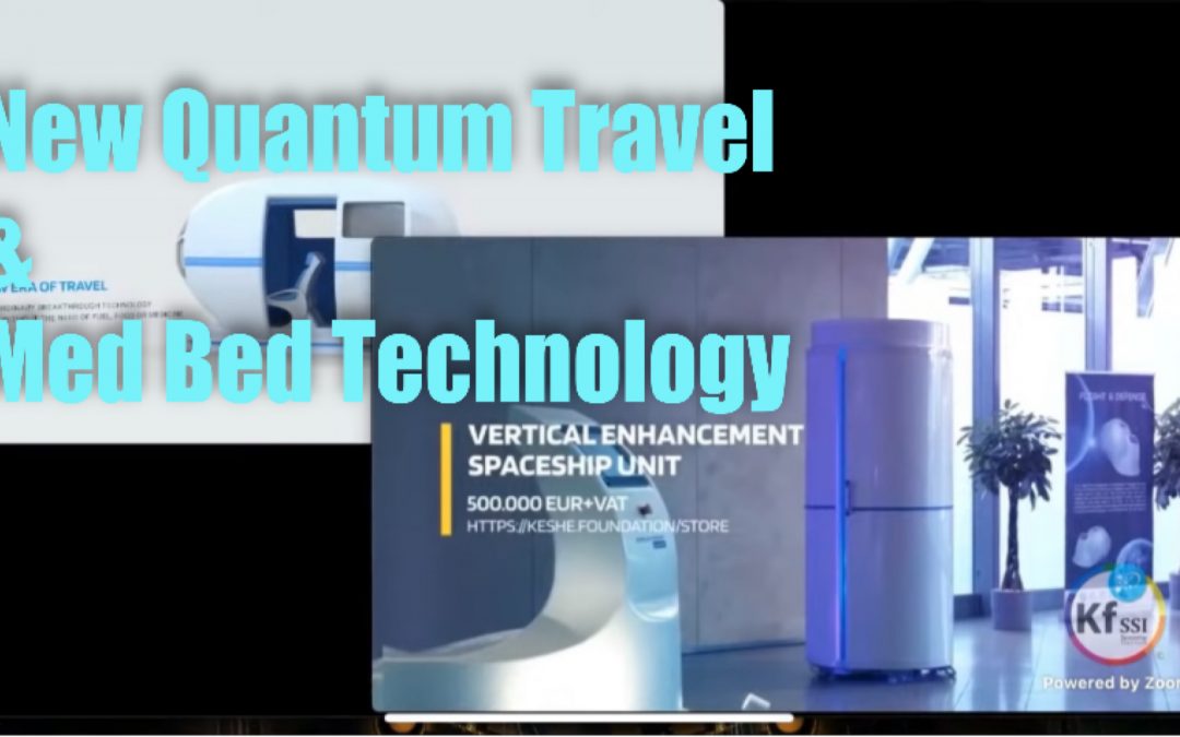New Quantum Travel and New Med Bed Technology