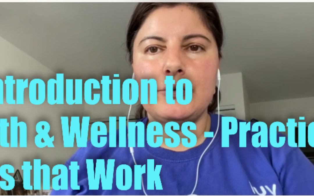 An Introduction to Health & Wellness – Practical Steps that work
