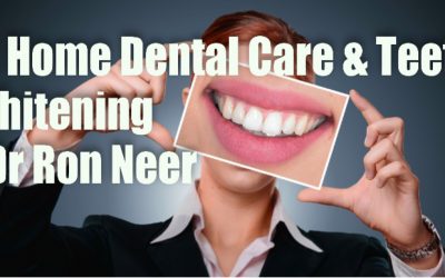 At Home Dental Care & Teeth Whitening with Dr. Ron Neer