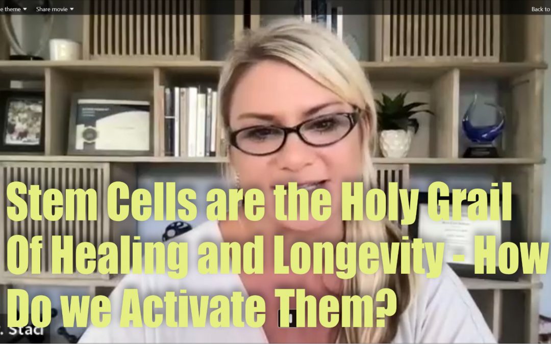 Stem Cells are the Holy Grail of Healing & Longevity- How to activate them?