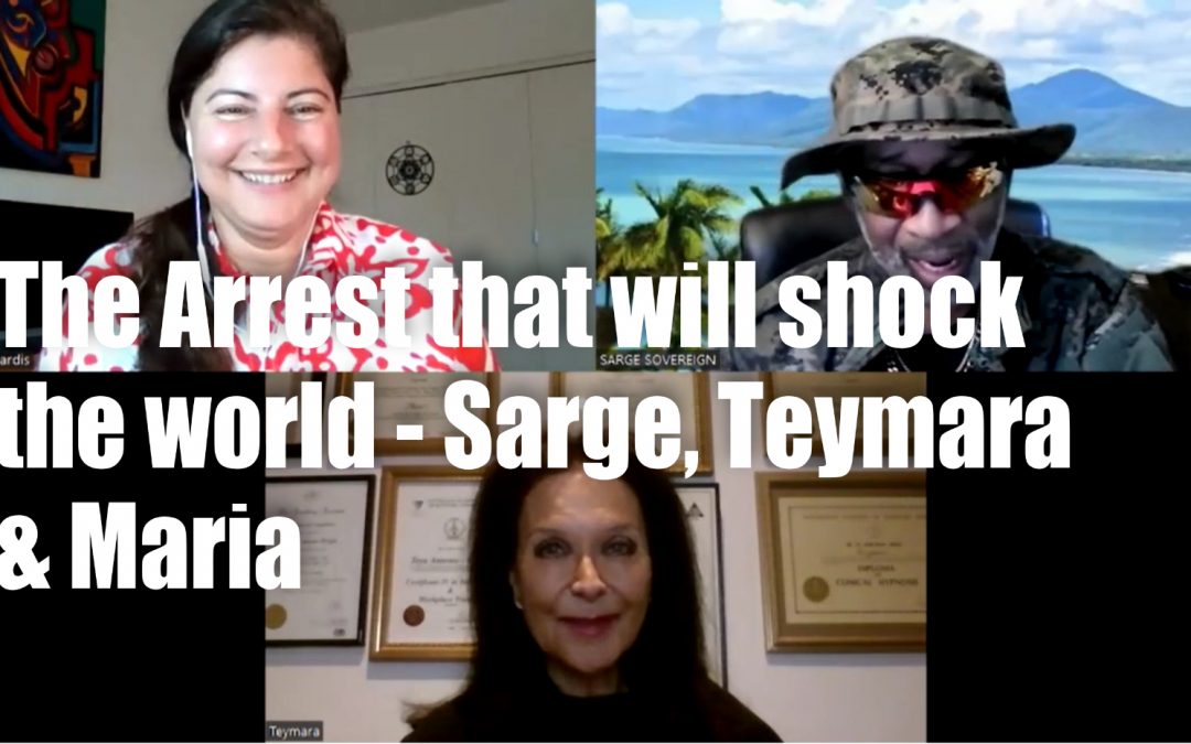 “THE ARREST THAT WILL SHOCK THE WORLD”..SARGE, TEYMARA AND MARIA