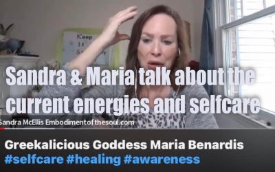 Sandra & Maria Talk about the current energies and selfcare