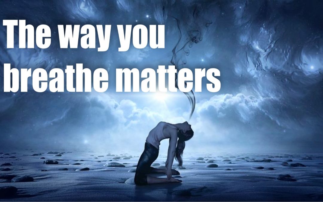 The way you breathe matters