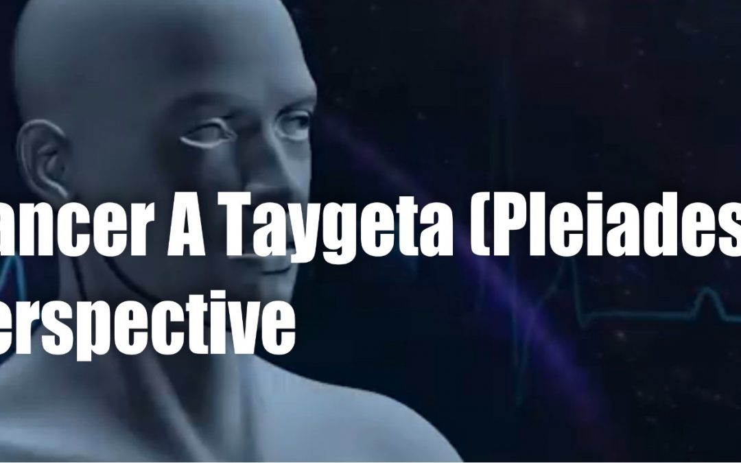 Cancer A – Taygeta (Pleiades) Perspective
