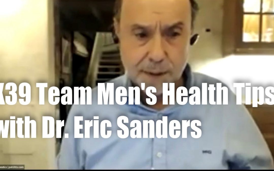 X39Team Men’s Health Tips with Dr. Eric Sanders