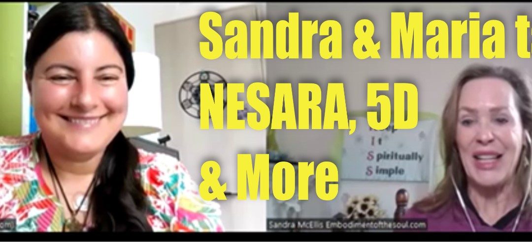Sandra & Maria Talk about the RV, NESARA, Transitioning to 5D & more