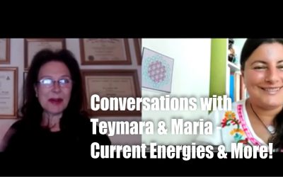 Conversations with Teymara & Maria – Current Energies, what’s coming & More!