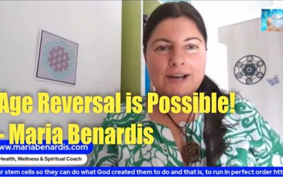 Age Reversal is Possible! – Maria Benardis
