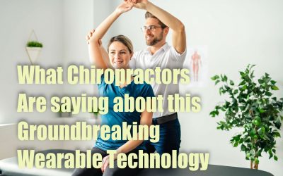 What Chiropractors Are saying about this Groundbreaking Wearable Technology