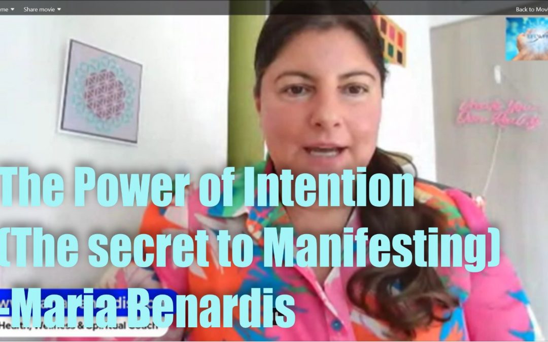 The Power of Intention (The Secret to Manifesting!) – Maria Benardis