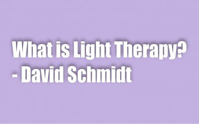 What is Light Therapy – David Schmidt