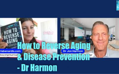 How to Reverse Aging and Disease Prevention – Dr Harmon
