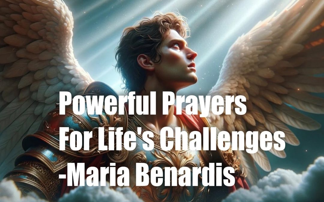 Powerful Prayers for Life’s Challenges – Maria Benardis