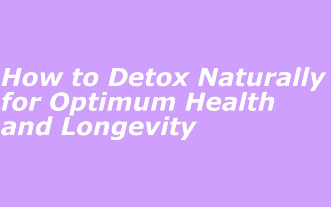 How to Detox Naturally for Optimum Health