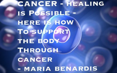 CANCER – Healing Is Possible — Here’s How to Support the Body Through Cancer