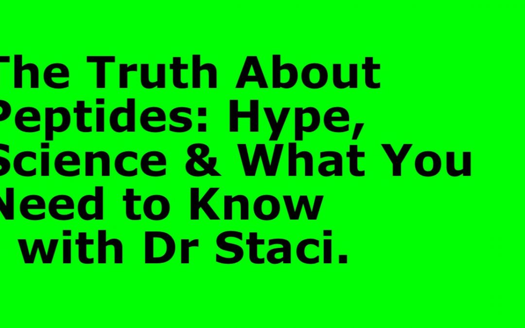 The Truth About Peptides: Hype, Science & What You Need to Know with Dr Staci