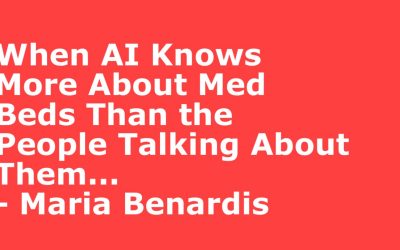 When AI Knows More About Med Beds Than the People Talking About Them-Maria Benardis