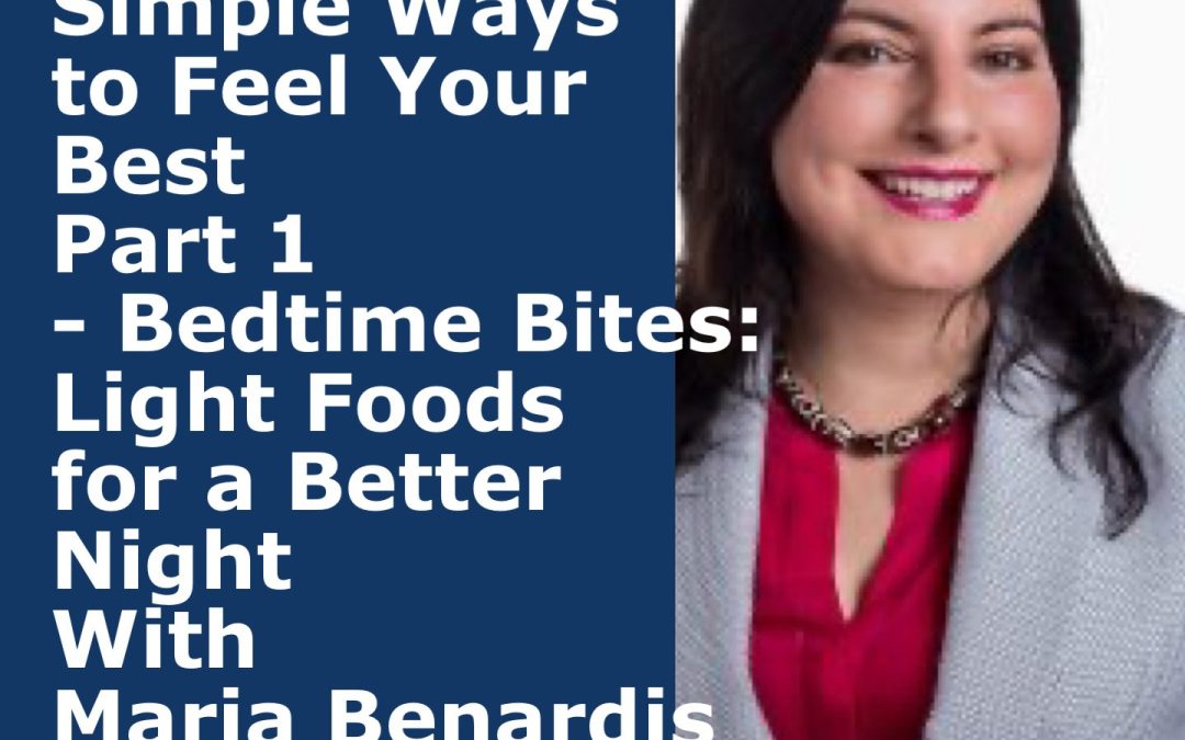 Health Bites: Simple Ways to Feel Your Best Bedtime Bites: Foods for a Better Night